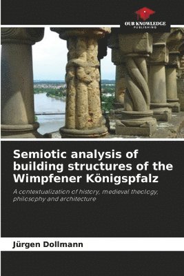 Semiotic analysis of building structures of the Wimpfener Knigspfalz 1