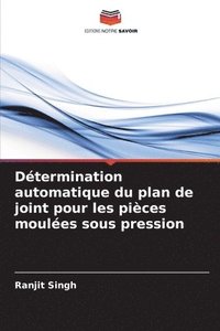 bokomslag Dtermination automatique du plan de joint pour les pices moules sous pression