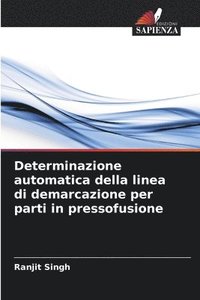 bokomslag Determinazione automatica della linea di demarcazione per parti in pressofusione