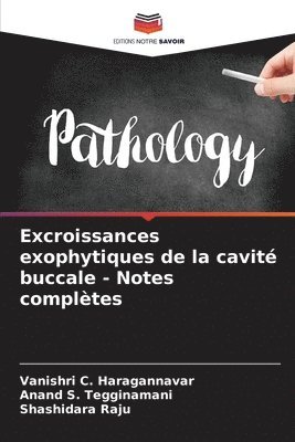 bokomslag Excroissances exophytiques de la cavit buccale - Notes compltes