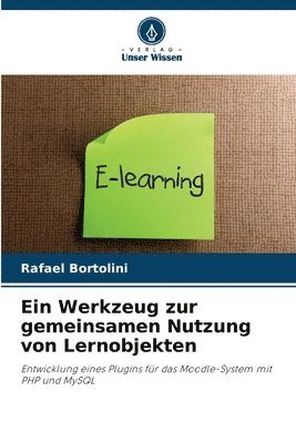 bokomslag Ein Werkzeug zur gemeinsamen Nutzung von Lernobjekten