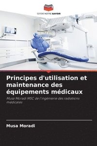 bokomslag Principes d'utilisation et maintenance des quipements mdicaux