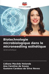 bokomslag Biotechnologie microbiologique dans le microneedling esthtique