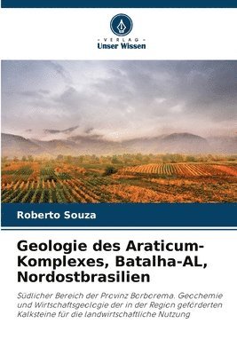 Geologie des Araticum-Komplexes, Batalha-AL, Nordostbrasilien 1