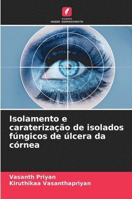 Isolamento e caraterização de isolados fúngicos de úlcera da córnea