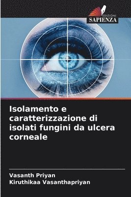 bokomslag Isolamento e caratterizzazione di isolati fungini da ulcera corneale