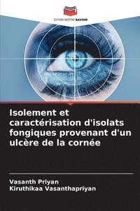 bokomslag Isolement et caractrisation d'isolats fongiques provenant d'un ulcre de la corne