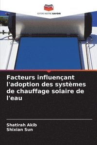 bokomslag Facteurs influenant l'adoption des systmes de chauffage solaire de l'eau