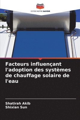 Facteurs influenant l'adoption des systmes de chauffage solaire de l'eau 1