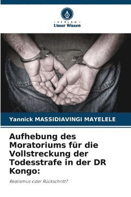 Aufhebung des Moratoriums für die Vollstreckung der Todesstrafe in der DR Kongo