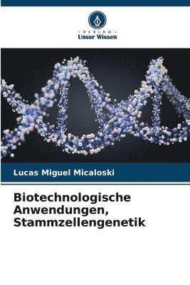 bokomslag Biotechnologische Anwendungen, Stammzellengenetik