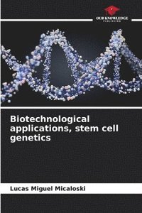 bokomslag Biotechnological applications, stem cell genetics