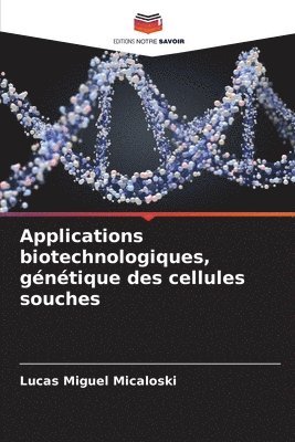 bokomslag Applications biotechnologiques, gntique des cellules souches