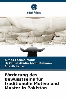 Almas Fatima Malik, Hj Zainal Abidin Abdul Rehman, Shazib Irshad - Förderung des Bewusstseins für traditionelle Motive und Muster in Pakistan, Häftad