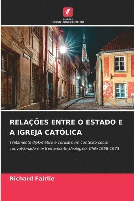 bokomslag Relaes Entre O Estado E a Igreja Catlica