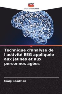 bokomslag Technique d'analyse de l'activité EEG appliquée aux jeunes et aux personnes âgées
