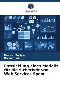 bokomslag Entwicklung eines Modells fr die Sicherheit von Web Services Spam