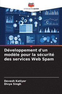 bokomslag Dveloppement d'un modle pour la scurit des services Web Spam