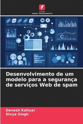 bokomslag Desenvolvimento de um modelo para a segurana de servios Web de spam