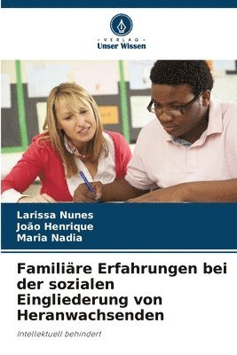 Larissa Nunes, João Henrique, Maria Nadia, Maria Henrique, João - Familiäre Erfahrungen bei der sozialen Eingliederung von Heranwachsenden, Häftad