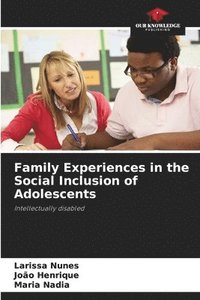 bokomslag Family Experiences in the Social Inclusion of Adolescents