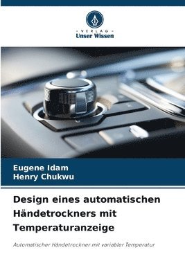 bokomslag Design eines automatischen Händetrockners mit Temperaturanzeige
