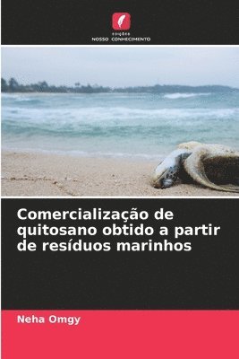 bokomslag Comercializao de quitosano obtido a partir de resduos marinhos