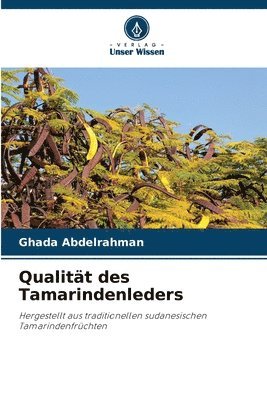 Ghada Abdelrahman - Qualität des Tamarindenleders, Häftad