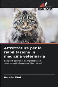 bokomslag Attrezzature per la riabilitazione in medicina veterinaria