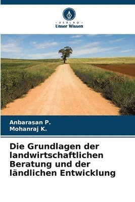 bokomslag Grundlagen der landwirtschaftlichen Beratung und der ländlichen Entwicklung