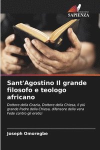 bokomslag Sant'Agostino Il grande filosofo e teologo africano