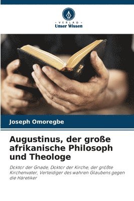 bokomslag Augustinus, der große afrikanische Philosoph und Theologe