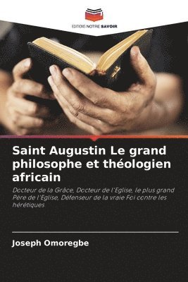 Saint Augustin Le grand philosophe et thologien africain 1