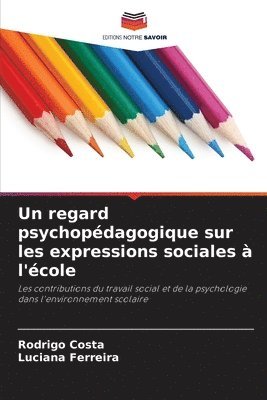 bokomslag Un regard psychopdagogique sur les expressions sociales  l'cole