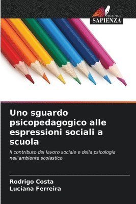 bokomslag Uno sguardo psicopedagogico alle espressioni sociali a scuola