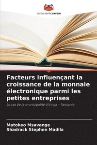 bokomslag Facteurs influenant la croissance de la monnaie lectronique parmi les petites entreprises