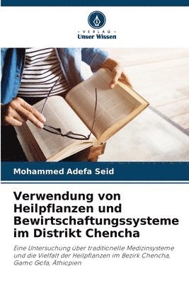 Verwendung von Heilpflanzen und Bewirtschaftungssysteme im Distrikt Chencha 1