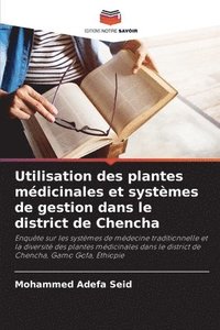 bokomslag Utilisation des plantes mdicinales et systmes de gestion dans le district de Chencha