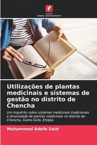 bokomslag Utilizaes de plantas medicinais e sistemas de gesto no distrito de Chencha