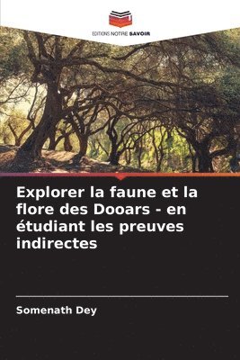 Explorer la faune et la flore des Dooars - en tudiant les preuves indirectes 1