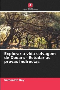 bokomslag Explorar a vida selvagem de Dooars - Estudar as provas indirectas