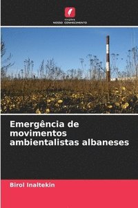 bokomslag Emergncia de movimentos ambientalistas albaneses