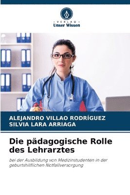 Alejandro Villao Rodríguez, Silvia Lara Arriaga, ALEJANDRO VILLAO RODRÍGUEZ, SILVIA LARA ARRIAGA - pädagogische Rolle des Lehrarztes, Häftad