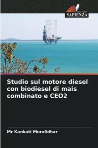 bokomslag Studio sul motore diesel con biodiesel di mais combinato e CEO2