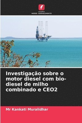 bokomslag Investigao sobre o motor diesel com bio-diesel de milho combinado e CEO2