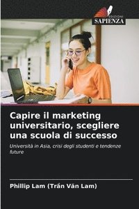 bokomslag Capire il marketing universitario, scegliere una scuola di successo