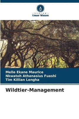 Melle Ekane Maurice, Nkwatoh Athanasius Fuashi, Tim Killian Lengha - Wildtier-Management, Häftad