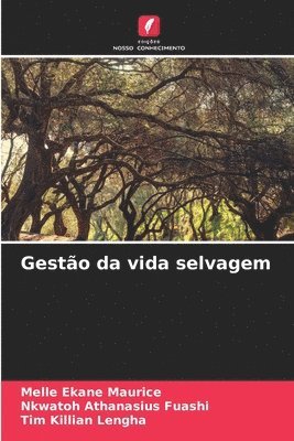 Melle Ekane Maurice, Nkwatoh Athanasius Fuashi, Tim Killian Lengha - Gestão da vida selvagem, Häftad