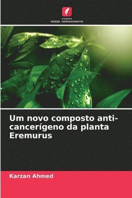 bokomslag Um novo composto anti-cancergeno da planta Eremurus