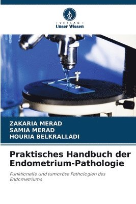 Praktisches Handbuch der Endometrium-Pathologie 1